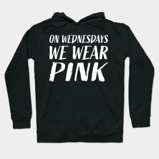 On Wednesdays We Wear PINK Tee Hoodie